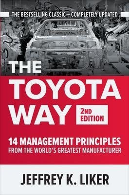 Toyota Way Second Edition 14 Management Principles From the Worlds Greatest Manufacturer