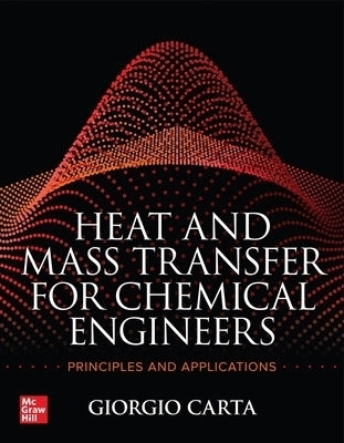 Heat and Mass Transfer for Chemical Engineers Principles and Applications