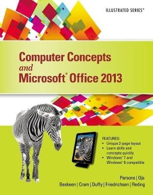 Computer Concepts and Microsoft Office 2013 Illustrated