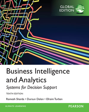 Business Intelligence and Analytics Systems for Decision Support, Global Edition