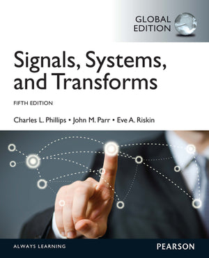 Signals, Systems, and Transforms International Edition