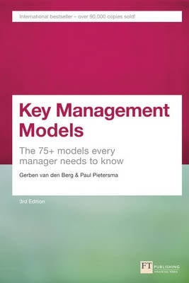 Key Management Models the 75 Plus Models Every Manager Needs to Know