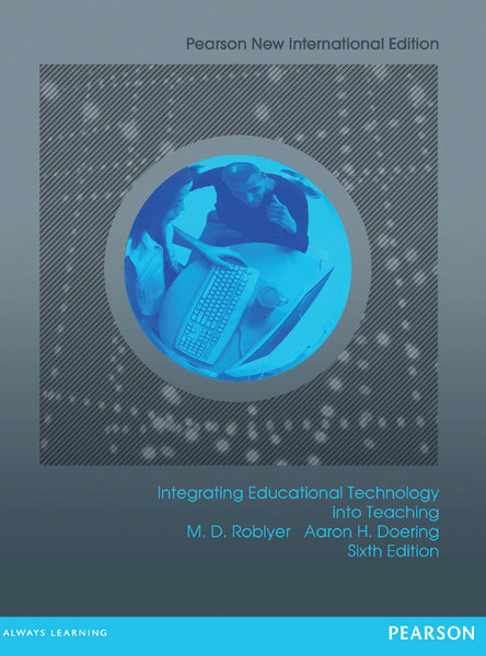Integrating Educational Technology Into Teaching Pearson New International Edition