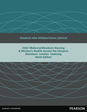 Olds Maternal-Newborn Nursing and Womens Health Across the Lifespan Pearson New International Editi
