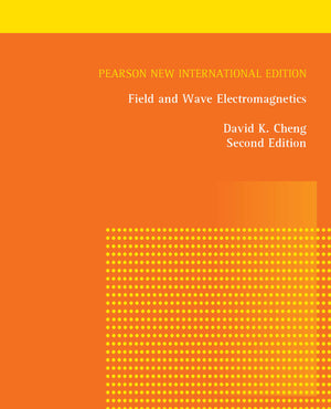 Field and Wave Electromagnetics Pearson New International Edition