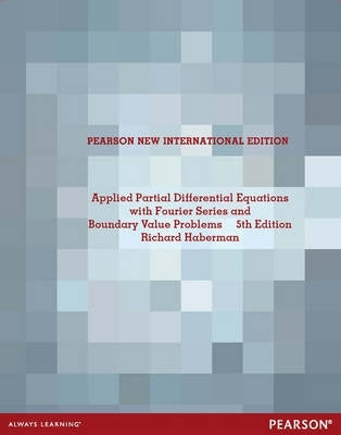 Applied Partial Differential Equations With Fourier Series and Boundary Value Problems (Pnie)