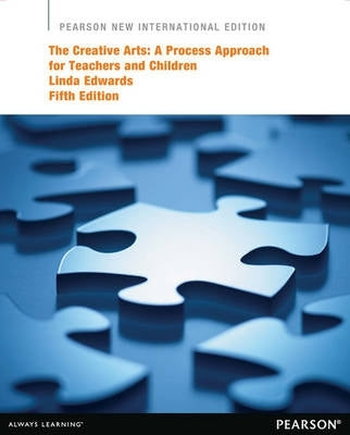 Creative Arts a Process Approach for Teachers and Children
