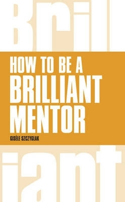 How to Be a Brilliant Mentor