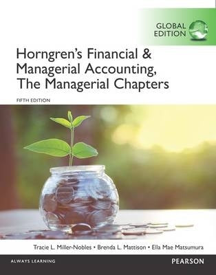 Horngrens Financial and Managerial Accounting the Managerial Chapters and the Financial Chapters