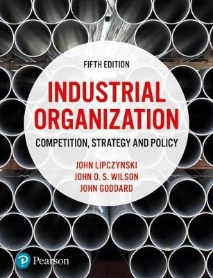 Industrial Organization Competition Strategy and Policy