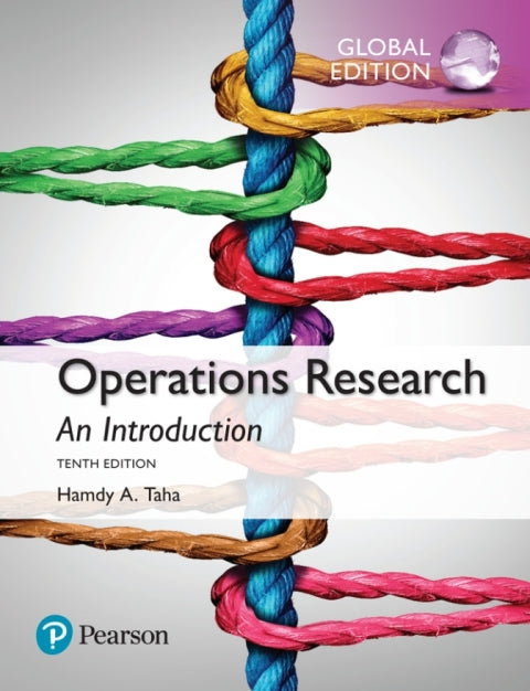 Operations Research an Introduction (Global Edition)