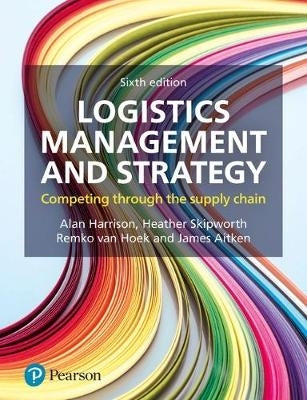 Logistics Management and Strategy Competing Through the Supply Chain