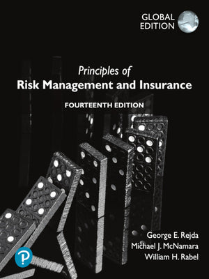 Principles of Risk Management and Insurance Global Editon