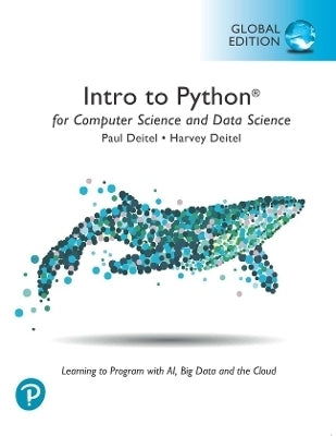 Intro to Python for Computer Science and Data Science Learning to Program With Ai Big Data and the C