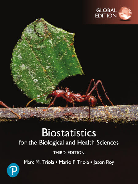 Biostatistics for the Biological and Health Sciences Global Edition