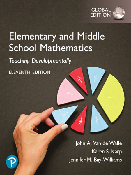 Elementary and Middle School Mathematics Teaching Developmentally (Global Edition)
