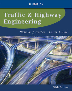 Traffic and Highway Engineering (Si Edition)