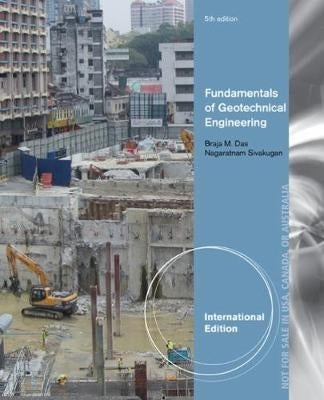 Fundamentals of Geotechnical Engineering