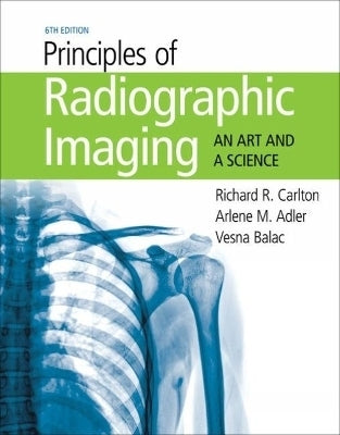 Principles of Radiographic Imaging an Art and a Science (H/C)