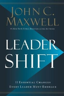 Leadershift the 11 Essential Changes Every Leader Must Embrace