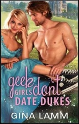 Geek Girls Dont Date Dukes