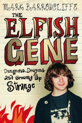 Elfish Gene Dungeons Dragons and Growing Up Strange