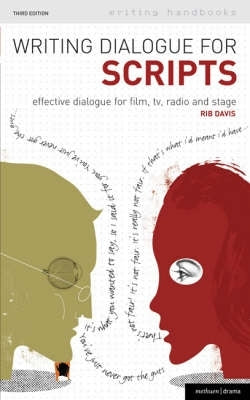 Writing Dialogue for Scripts Effective Dialogue for Film Tv Radio and Stage