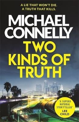Two Kinds of Truth the New Harry Bosch Thriller (Pb)