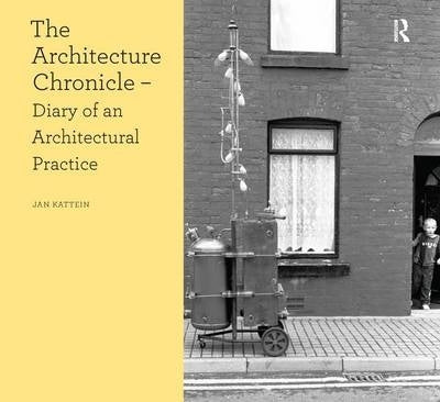 Architecture Chronicle Diary of an Architectural Practice