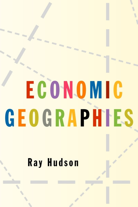 Economic Geographies Circuits Flows and Spaces
