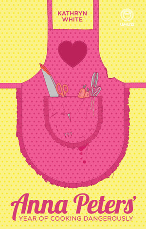 Anna Peters’ Year of Cooking Dangerously