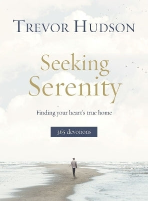 Seeking Serenity Your Hearts True Home (H/C)