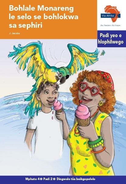 Via Afrika Sepedi Bohlale Monareng Le Selo Se Bohlokwa SA Sephiri (Reader 2) (Gr 4)