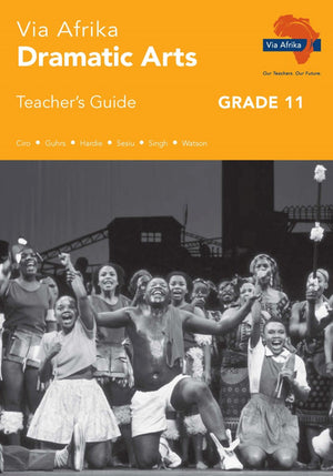 Via Afrika Dramatic Arts Gr 11 (Teachers Guide)