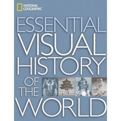 National Geographic Essential Visual History of the World