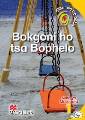 Ditharollo Tsa Bohle Bokgoni Ho Tsa Bophelo Gr 1 (Workbook)