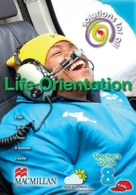 Solutions for All Life Orientation Gr 8 (Teachers Guide)