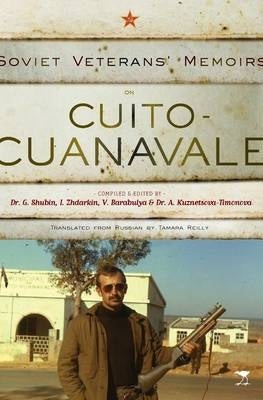 Cuito Cuanavale Frontline Accounts by Soviet Soldiers