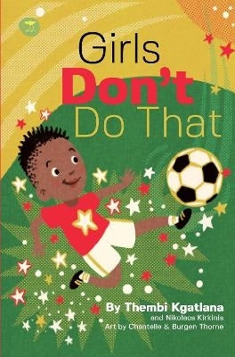 Girls Dont Do That (The Story of Thembi Kgatlana the Greates Player in Africa) (Eng)