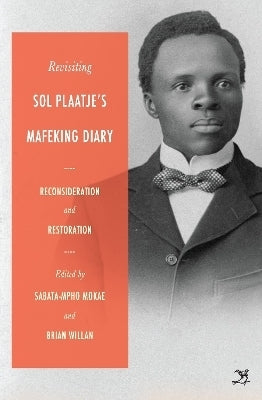 Revisiting Sol Plaatjies Mafeking Diary