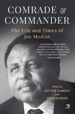 Comrade and Commander the Life and Times of Joe Modise