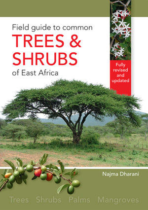 Field Guide to Common Trees and Shrubs of East Africa