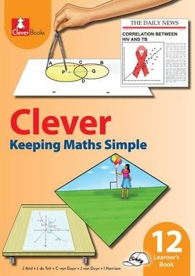 Clever Keeping Maths Simple Gr 12 (Learners Book)