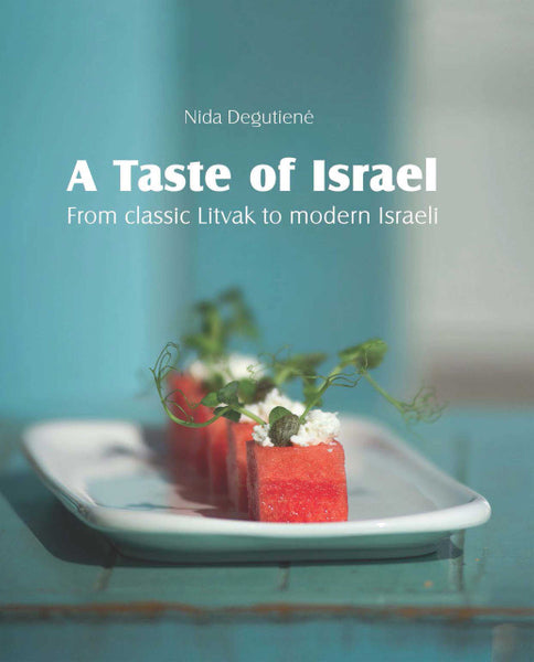 Taste of Israel – From Classic Litvak to Modern Israeli