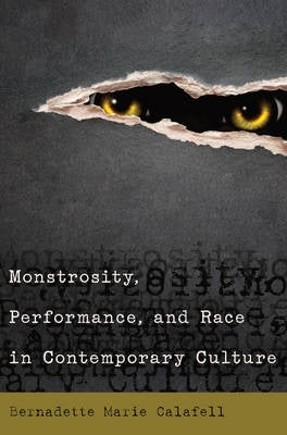 Monstrosity Performance and Race in Contemporary Culture