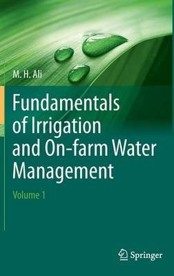 Fundamentals of Irrigation and on Farm Water Management (Volume 1) (H/C)