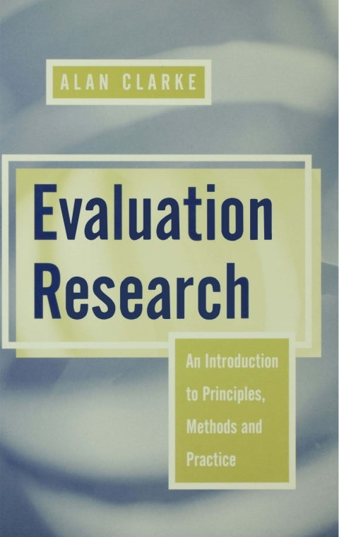 Evaluation Research an Introduction to Principles Methods and Practice