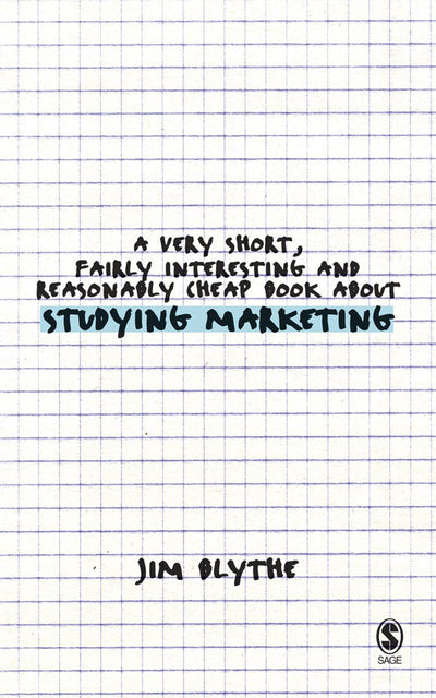 Very Short, Fairly Interesting and Reasonably Cheap Book About Studying Marketing