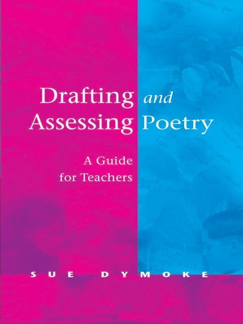 Drafting and Assessing Poetry a Guide for Teachers