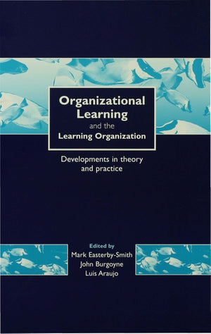 Organizational Learning and the Learning Organization